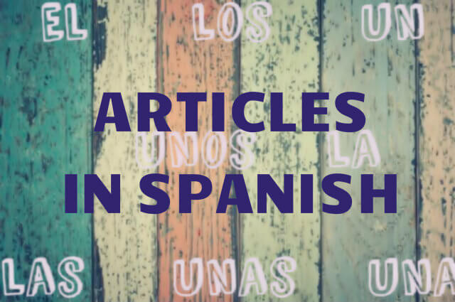 The, a, some: Articles in Spanish