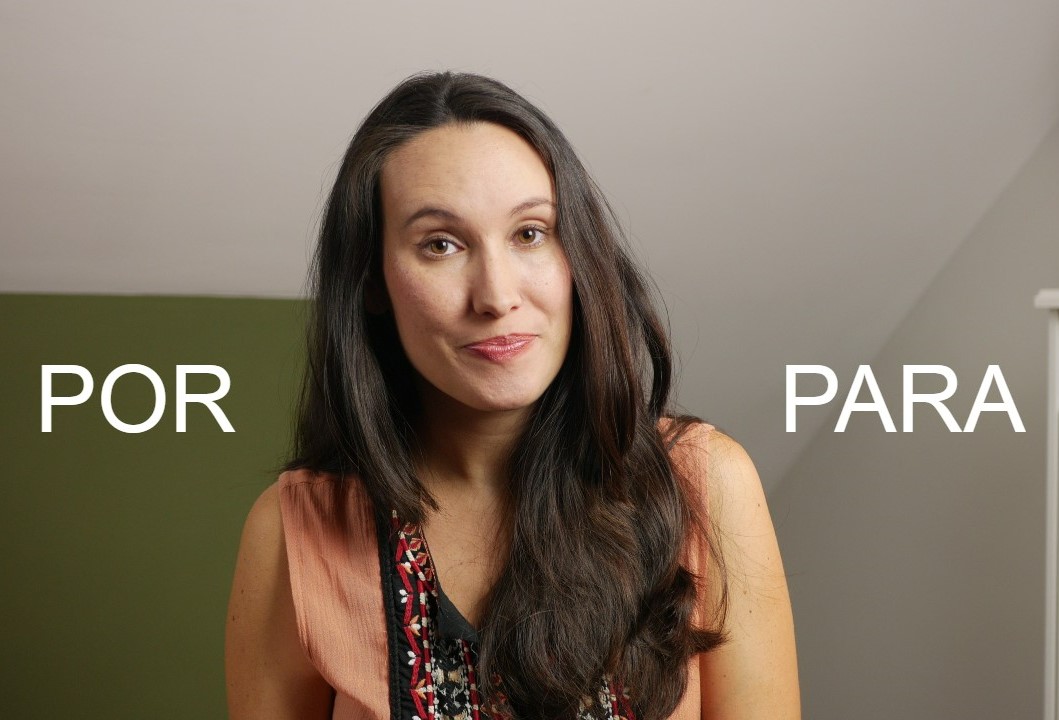 Por and Para in Spanish- video tutorial
