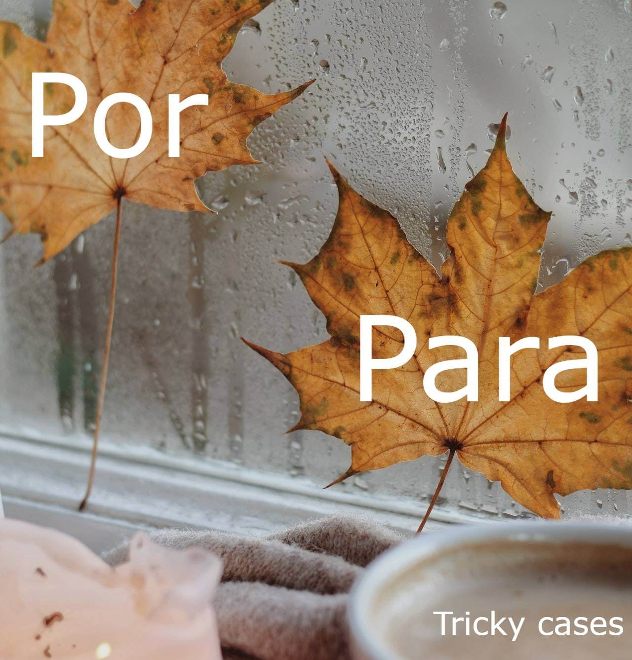 Por / Para - Tricky cases